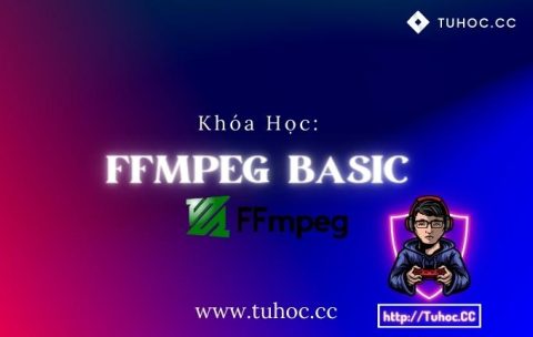 ffmpeg cơ bản: hướng dẫn sử dụng ffmpeg cắt, ghép video cực nhanh